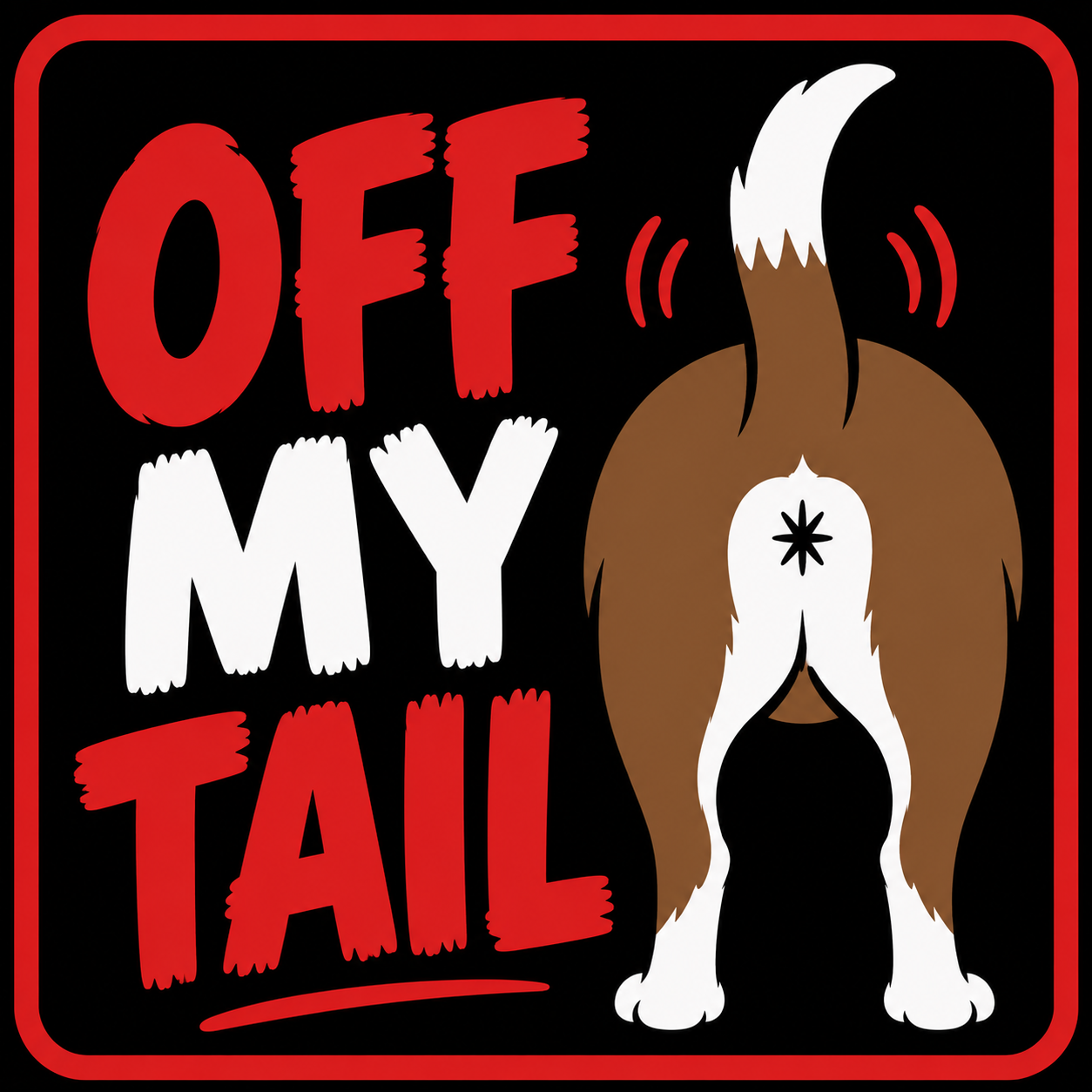 Off My Tail (Dog)