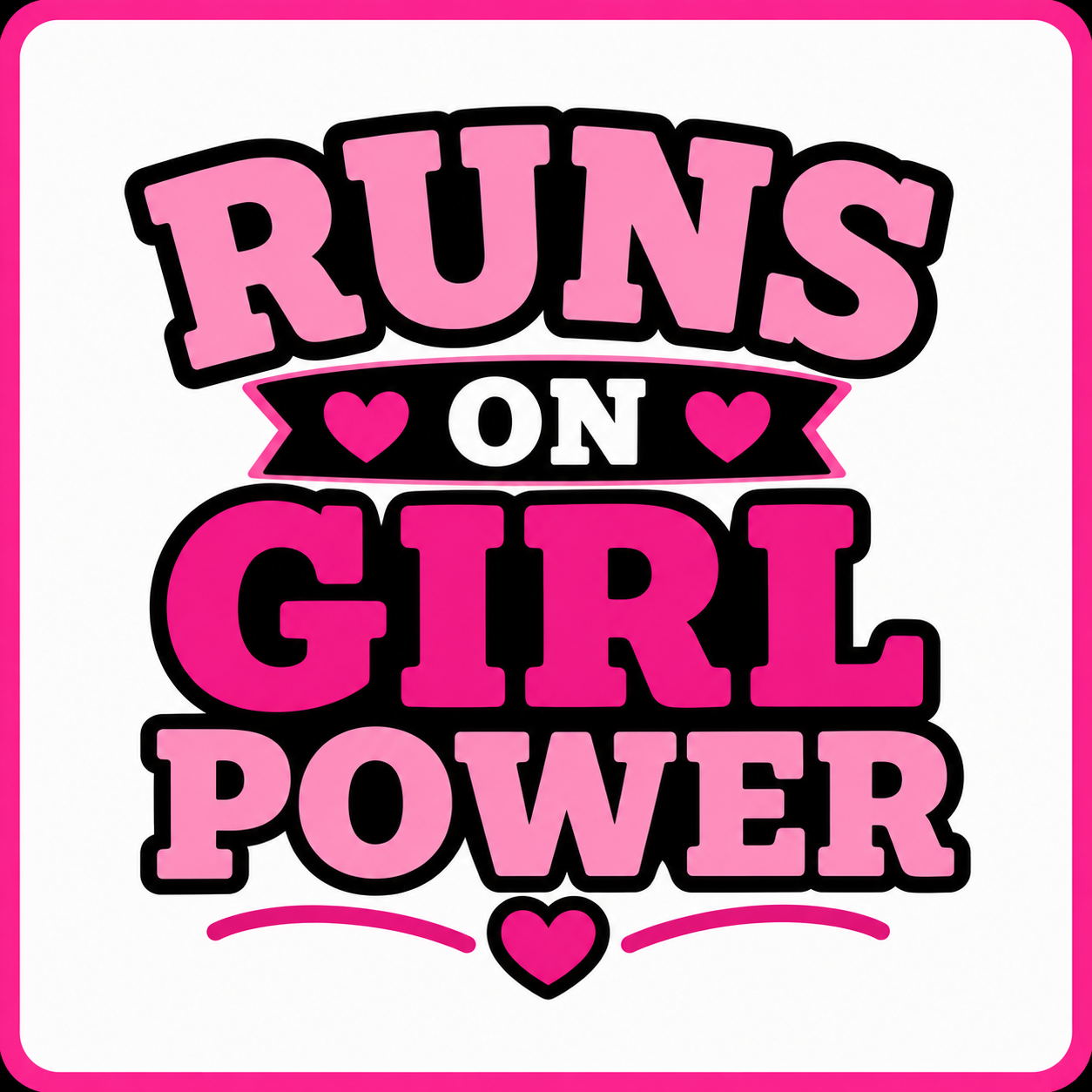 Runs on Girl Power