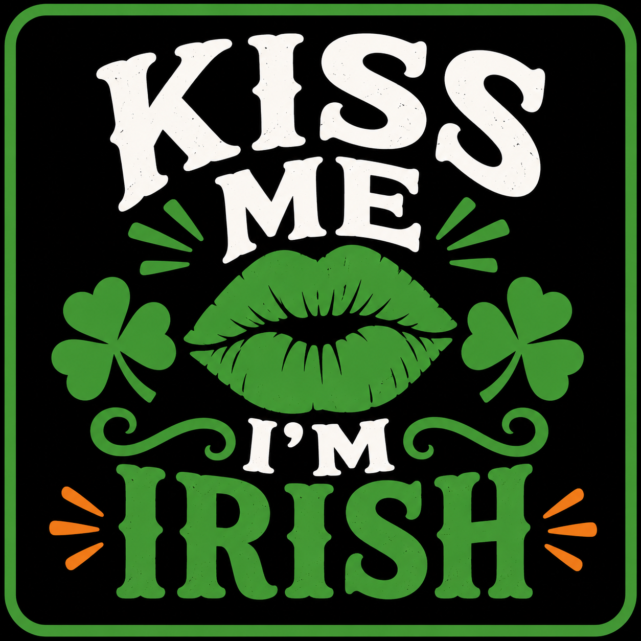 Kiss Me I'm Irish